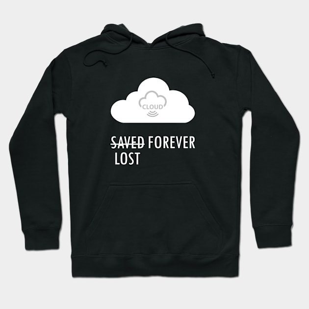 Cloud Saved/Lost Forever Hoodie by superdupertees